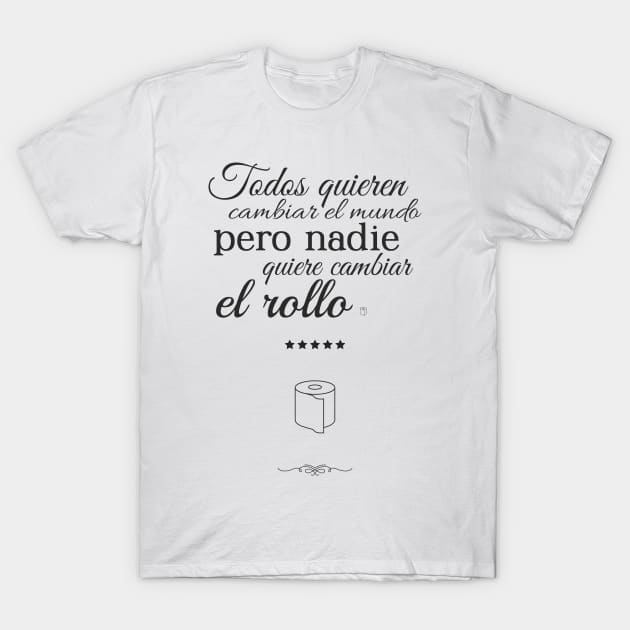 to Change the Roll in spanish T-Shirt by YooY Studio
